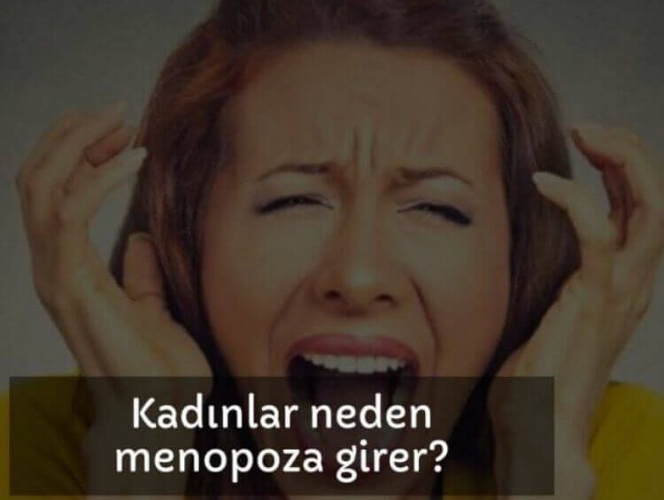 Kadınlar neden menopoza girer?